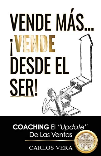 Imagen de archivo de Vende ms. Vende desde el Ser!: Coaching, el "Update" de las Ventas (Spanish Edition) a la venta por Lucky's Textbooks