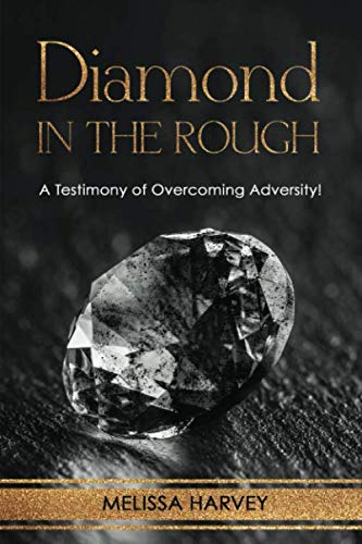 Stock image for Diamond in the Rough: A Testimony or Overcoming Adversity for sale by Revaluation Books