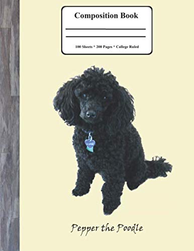 Beispielbild fr Composition Notebook: Pepper The Poodle | College Ruled Notebook: Lined Journal | 100 Pages | School Subject Book Notes| Student Gift Kids Teenager Adult Teacher zum Verkauf von Revaluation Books