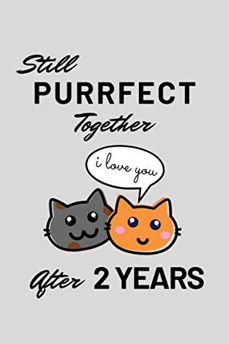 Stock image for Still Purrfect Together After 2 Years: Funny Sarcastic Cotton Anniversary Journal Composition Notebook For Couples Him Her (6" x 9") 120 Blank Lined Pages for sale by Revaluation Books