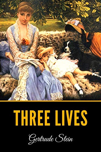 9781692873097: Three Lives: Stories of The Good Anna, Melanctha and The Gentle Lena
