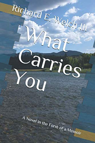 Beispielbild fr What Carries You: A Novel in the Form of a Memoir zum Verkauf von ThriftBooks-Atlanta