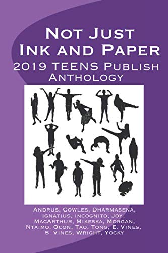 Imagen de archivo de Not Just Ink and Paper: 2019 TEENS Publish Anthology a la venta por Revaluation Books