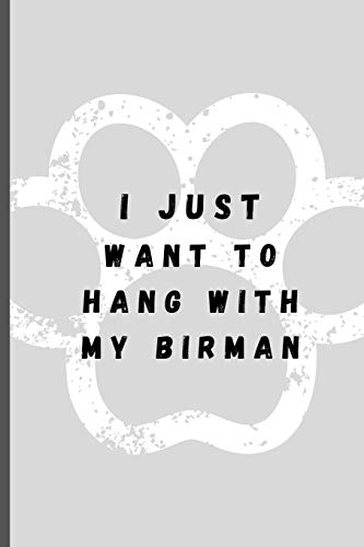9781692987459: I Just Want To Hang With My Birman: Funny Cat Lover Softback Diary Composition Book Journal Notebook (6" x 9") 120 Lined Pages