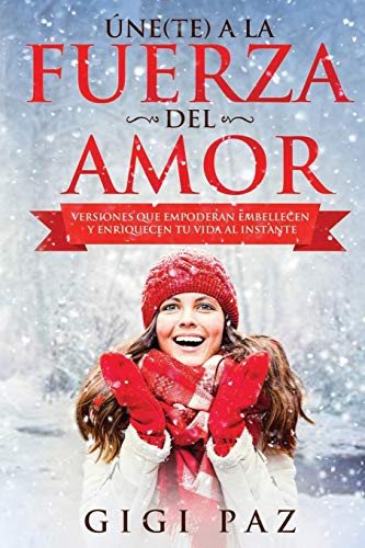 Imagen de archivo de NE(TE) A LA FUERZA DEL AMOR: Versiones que Empoderan, Embellecen y Enriquecen tu Vida al Instante (Jubesa Magazine) (Spanish Edition) a la venta por Lucky's Textbooks