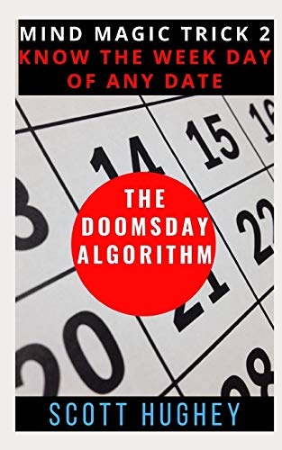 Stock image for The Doomsday Algorithm: Know the Weekday of Any Date (Mind Magic Tricks) for sale by Save With Sam