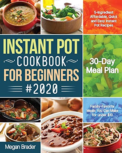 The Complete Instant Pot Cookbook for Beginners #2020: 5-Ingredient ...