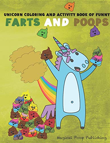 9781693083570: Unicorn Coloring And Activity Book Of Funny Farts And Poops:  Joke Book for Kids - Publishing, Magical Poop: 1693083574 - AbeBooks