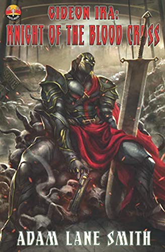 Beispielbild fr Gideon Ira: Knight of the Blood Cross: Deus Vult Wastelanders Book 1 zum Verkauf von WorldofBooks