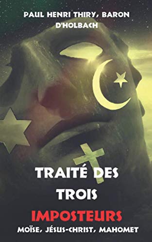 Stock image for Trait des trois imposteurs: Mose, Jsus-Christ, Mahomet for sale by Revaluation Books