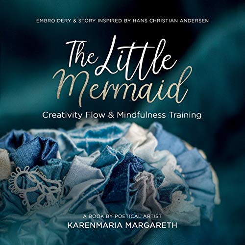 Stock image for The Little Mermaid - Embroidery & Story Inspired By Hans Christian Andersen: Creativity Flow & Mindfulness Training for sale by Lucky's Textbooks