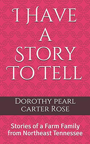 9781693210532: I Have a Story To Tell: Stories of a Farm Family from Northeast Tennessee