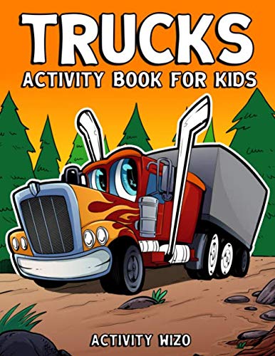 Imagen de archivo de Trucks Activity Book For Kids: Coloring, Dot to Dot, Mazes, and More for Ages 4-8 (Fun Activities for Kids) a la venta por Goodwill of Colorado