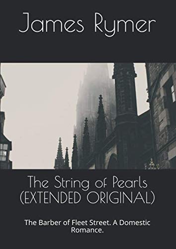 Beispielbild fr The String of Pearls (EXTENDED ORIGINAL): The Barber of Fleet Street. A Domestic Romance. zum Verkauf von Revaluation Books