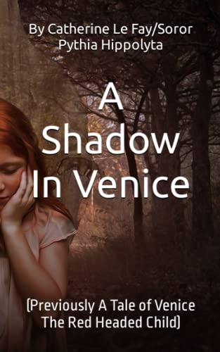 Stock image for A Shadow In Venice: (Previously A Tale of Venice The Red Headed Child) (Adventures of Modern Day Sorcerers) for sale by Lucky's Textbooks