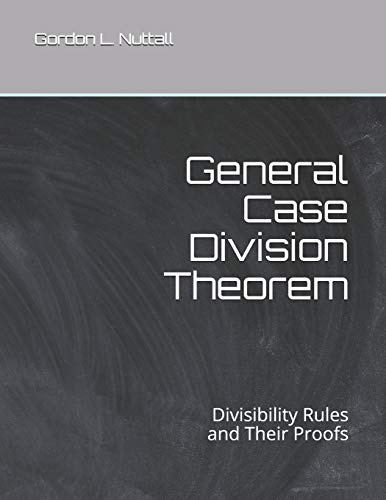 Stock image for General Case Division Theorem: Divisibility Rules and Their Proofs for sale by Lucky's Textbooks