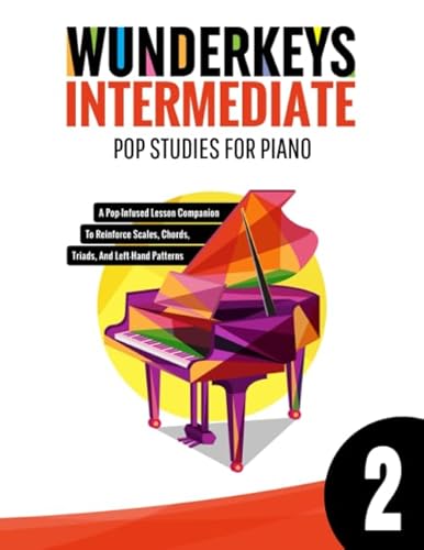 Stock image for Wunderkeys Intermediate Pop Studies for Piano 2 A Pop-Infused Lesson Companion to Reinforce Scales, Chords, Triads, and Left-Hand Patterns for sale by Mahler Books