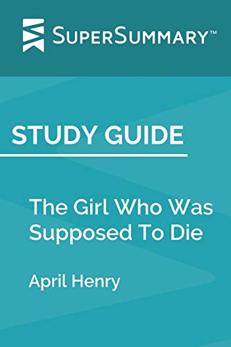 Stock image for Study Guide: The Girl Who Was Supposed To Die by April Henry (SuperSummary) for sale by Buchpark