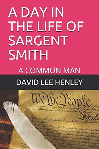 9781693358487: A DAY IN THE LIFE OF SARGENT SMITH: A COMMON MAN