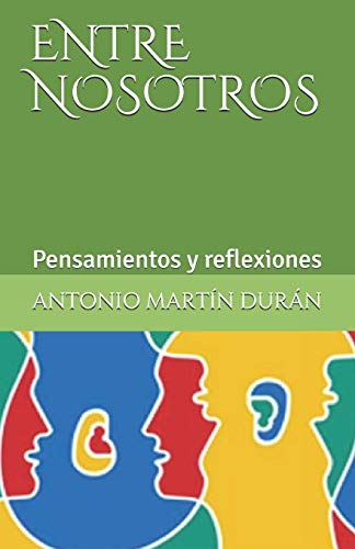 Beispielbild fr ENTRE NOSOTROS (Pensamientos y reflexiones) (Spanish Edition) zum Verkauf von Lucky's Textbooks
