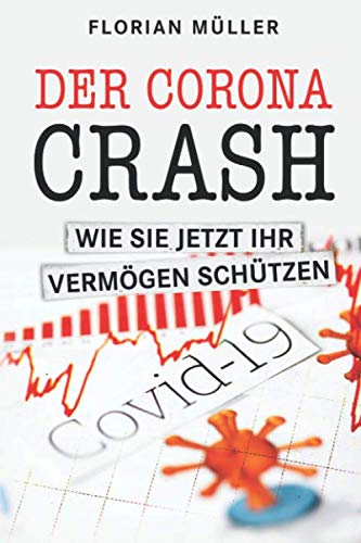 Beispielbild fr Der Corona Crash: Wie Sie jetzt ihr Vermgen schtzen zum Verkauf von medimops