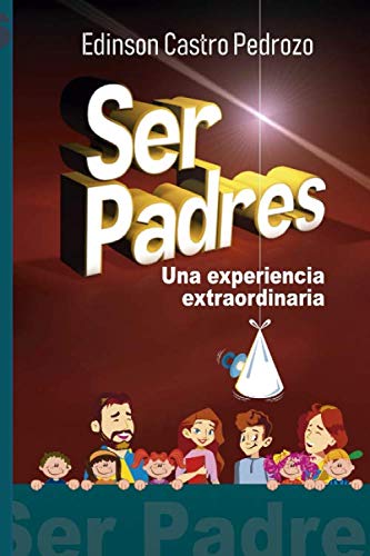 Imagen de archivo de Ser Padres: Una experiencia extraordinaria a la venta por Revaluation Books