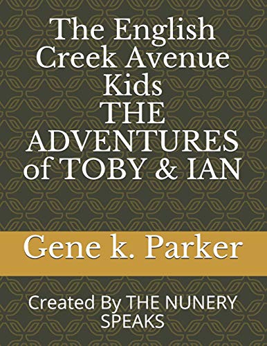Stock image for The English Creek Avenue Kids THE ADVENTURES of TOBY & IAN: Created By THE NUNERY SPEAKS ("Personal Parts") for sale by Lucky's Textbooks