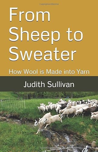 Stock image for From Sheep to Sweater: How Wool is Made into Yarn for sale by Ezekial Books, LLC