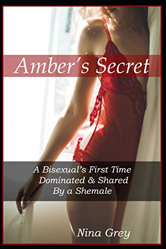 Imagen de archivo de Amber's Secret: A Bisexual's First Time Dominated and Shared by a Shemale a la venta por Lucky's Textbooks