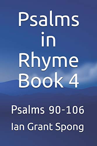 Imagen de archivo de Psalms in Rhyme Book 4: Psalms 90-106 a la venta por THE SAINT BOOKSTORE