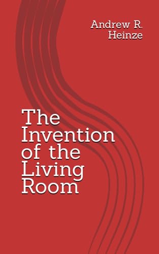 Stock image for The Invention of the Living Room (The Plays of Andrew Heinze) for sale by Revaluation Books