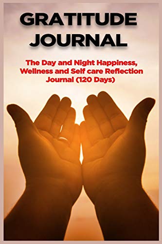 Stock image for GRATITUDE JOURNAL: The Day and Night Happiness, Wellness, and Self care Reflection Journal (120 Days) for sale by Revaluation Books