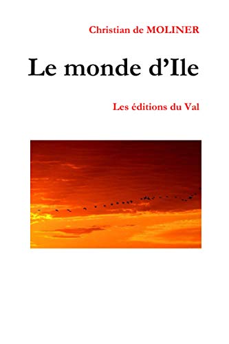 Beispielbild fr Le monde d'Ile: Les ditions du Val (French Edition) zum Verkauf von Lucky's Textbooks