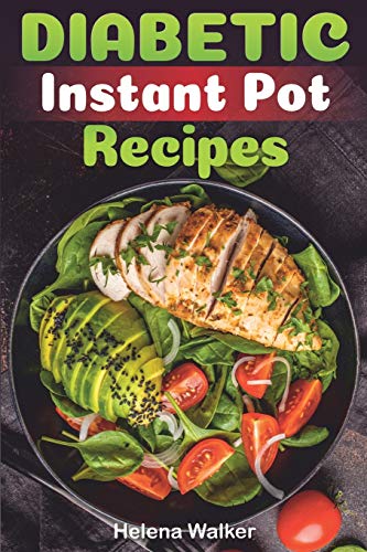 Beispielbild fr Diabetic Instant Pot Recipes: Diabetic Pressure Cooker Recipes to Reverse Diabetes Without Drugs. (Diabetic Keto and Vegetarian Recipes for Your Instant Pot) zum Verkauf von BooksRun