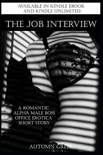 Beispielbild fr The Job Interview: A Romantic Alpha Male Boss Office Erotica Short Story zum Verkauf von Lucky's Textbooks