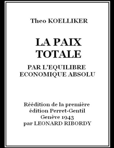 Stock image for La Paix Totale: Par l'Equilibre Economique Absolu for sale by Revaluation Books