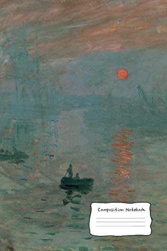 Stock image for Impression Sunrise Composition Notebook: Sketch for Drawing - Claude Monet Series - Sketchbook and Diary to write in - perfect unique Gift for Girl Woman Man for sale by Revaluation Books