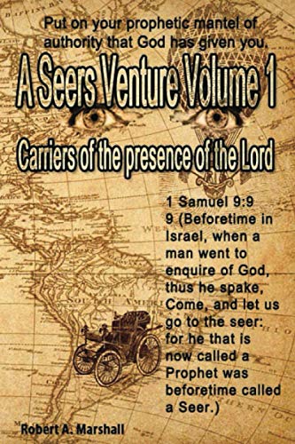 Stock image for A Seers Venture Volume 1: Carriers of the presence of the Lord for sale by ThriftBooks-Dallas
