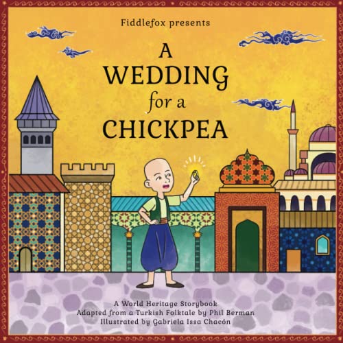 Beispielbild fr A Wedding for a Chickpea: A Turkish Folktale (World Heritage Storybook) zum Verkauf von California Books