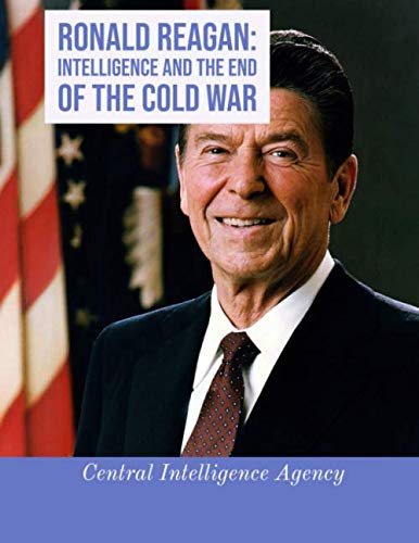 Imagen de archivo de Ronald Reagan: Intelligence and the End of the Cold War a la venta por Better World Books