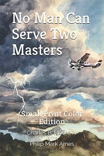 Imagen de archivo de No Man Can Serve Two Masters: Small Print Color Edition a la venta por Revaluation Books