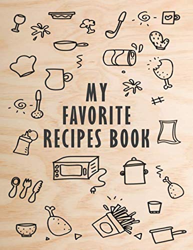 Stock image for My Favorite Recipes Book: Blank family Recipe Journal to write in make your own cookbook Large Notebook (8.5 x 11) in 100 favorite recipe for sale by Revaluation Books