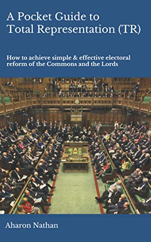 Imagen de archivo de A pocket guide to Total Representation (TR): How to achieve simple and effective electoral reform of the House of Commons and the House of Lords a la venta por Phatpocket Limited