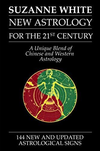 Stock image for THE NEW ASTROLOGY FOR THE 21ST CENTURY: A Unique Blend Of Chinese And Western Astrology for sale by SecondSale