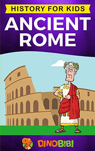 Beispielbild fr Ancient Rome: History for kids: A captivating guide to the Roman Republic, The Rise and Fall of the Roman empire zum Verkauf von SecondSale