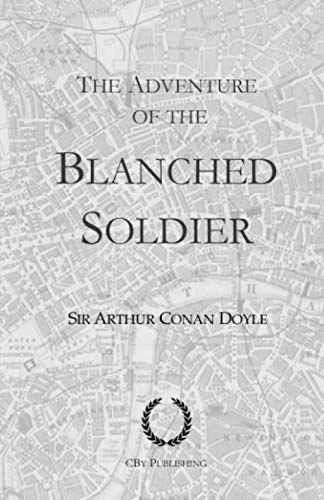 Imagen de archivo de The Adventure of the Blanched Soldier: With original illustrations, a Sherlock Holmes story a la venta por Revaluation Books