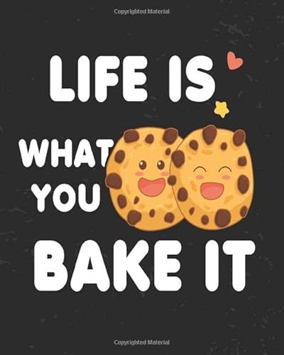 Imagen de archivo de Life Is What You Bake It: Blank Recipe Journal to Write in Favorite Recipes Recipe Journal for Foodies, Cooks and Chefs, Personal Cookbook, Document and Notes all Your Special Recipes a la venta por Revaluation Books