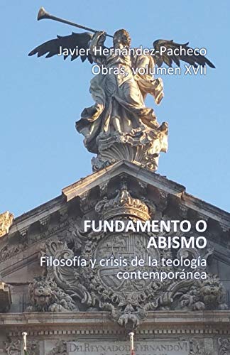 Imagen de archivo de Fundamento O Abismo: Filosofia y crisis de la teologia contemporanea a la venta por THE SAINT BOOKSTORE