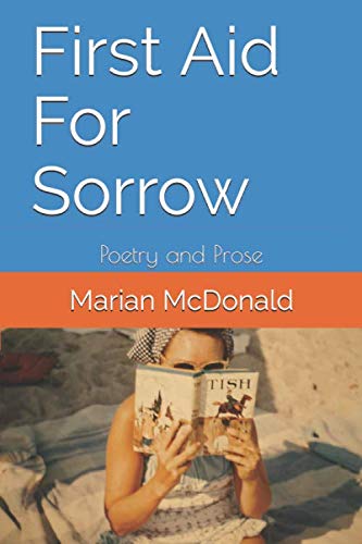 Stock image for First Aid for Sorrow : Poetry and Prose for sale by Better World Books
