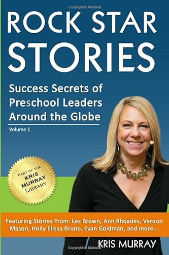 

Rock Star Stories: Success Secrets of Preschool Leaders Around the Globe